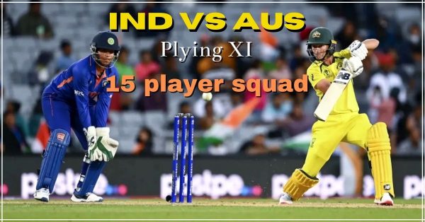 IND vs AUS: ऑस्ट्रेलिया के खिलाफ टी20 सीरीज के लिए 15 सदस्यीय भारतीय टीम का हुआ ऐलान, यहाँ देखें पूरा स्क्वाड